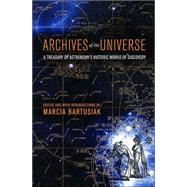 Archives of the Universe : A Treasury of Astronomy's Historic Works of Discovery
