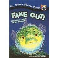 Fake Out! : Animals That Play Tricks
