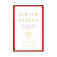 How to Be a Jewish Parent : A Practical Handbook for Family Life