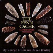 The Fenn Cache: Clovis Weapons and Tools