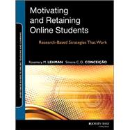 Motivating and Retaining Online Students Research-Based Strategies that Work