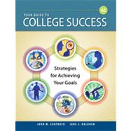 Your Guide to College Success: Strategies for Achieving Your Goals, 6th Edition