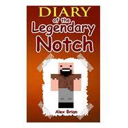 Diary of the Legendary Notch