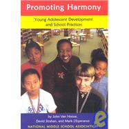 Promoting Harmony : Young Adolescent Development and School Practices