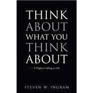 Think About What You Think About book cover, ISBN 9781664261709