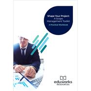 Shape Your Project: A Scope Management Toolkit