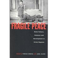 Fragile Peace : State Failure, Violence and Development in Crisis Regions