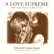 Love Supreme : Real Life Stories of Black Love