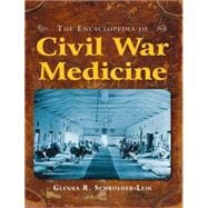 The Encyclopedia of Civil War Medicine