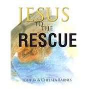 Jesus to the Rescue