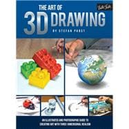 The Art of 3D Drawing An illustrated and photographic guide to creating art with three-dimensional realism