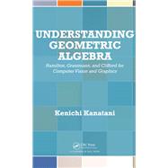 Understanding Geometric Algebra