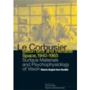 Le Corbusier: Beton Brut and Ineffable Space (1940 û 1965): Surface Materials and Psychophysiology of Vision