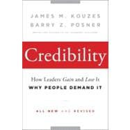 Credibility : How Leaders Gain and Lose It, Why People Demand It