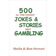 500 All Time Funniest Jokes and Stories About Gambling