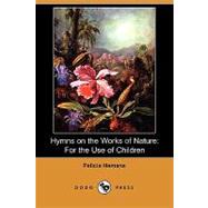 Hymns on the Works of Nature : For the Use of Children