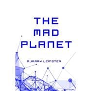 The Mad Planet