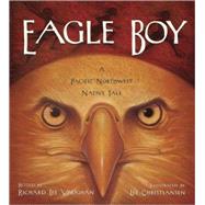 Eagle Boy A Pacific Northwest Native Tale