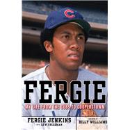 Fergie My Life from the Cubs to Cooperstown