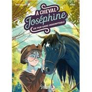 A cheval, Joséphine ! Tome 2 Un Pur-sang indomptable