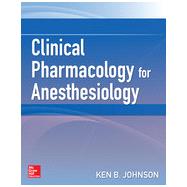 Clinical Pharmacology for Anesthesiology, 1st Edition