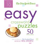 The New York Times Easy Crossword Puzzles Volume 10 50 Monday Puzzles from the Pages of The New York Times
