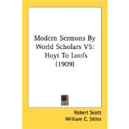 Modern Sermons by World Scholars V5 : Hoyt to Loofs (1909)