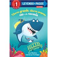 Tiburón grande, tiburón pequeño van a la escuela (Big Shark, Little Shark Go to School) book cover, ISBN 9780593711712