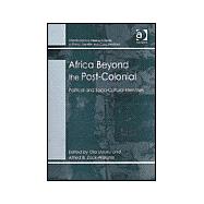 Africa Beyond the Post-Colonial: Political and Socio-Cultural Identities