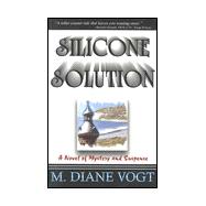 Silicone Solution : A Novel of Mystery and Suspense