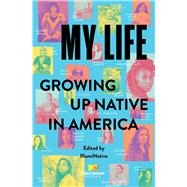 My Life: Growing Up Native in America