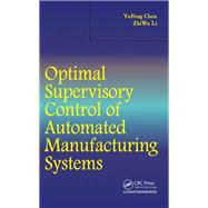 Optimal Supervisory Control of Automated Manufacturing Systems
