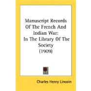 Manuscript Records of the French and Indian War : In the Library of the Society (1909)