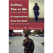 Coffee, Tea or Me (Serving With Pride) & Inspirations from the Soul (Poems from the Heart