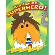 Kid Canine - Superhero!