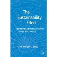 The Sustainability Effect Rethinking Corporate Reputation in the 21st Century