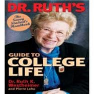 Dr. Ruth's Guide to College Life The Savvy Student's Handbook