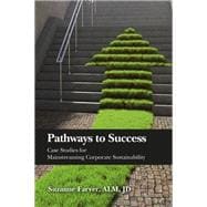 Pathways to Success Case Studies for Mainstreaming Corporate Sustainability