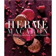 Pierre Hermé Macaron The Ultimate Recipes from the Master Pâtissier