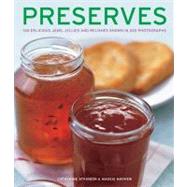 Preserves 140 delicious jams, jellies and relishes shown in 220 photographs