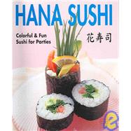 Hana Sushi Colorful & Fun Sushi for Parties