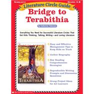 Literature Circle Guide: Bridge to Terabithia Everything You Need For Successful Literature Circles That Get Kids Thinking, Talking, Writing?and Loving Literature