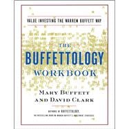 The Buffettology Workbook The Proven Techniques for Investing Successfully in Changing Markets That Have Made Warren Buffett the World's Most Famous Investor