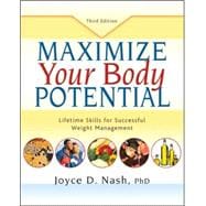 Maximize Your Body Potential Lifetime Skills for Successful Weight Management