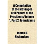 A Compilation of the Messages and Papers of the Presidents Volume 1, Part 2
