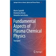 Fundamental Aspects of Plasma Chemical Physics
