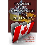 Canadian Public Administration in the 21st Century