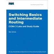 Switching Basics and Intermediate Routing CCNA 3 Labs and Study Guide (Cisco Networking Academy Program)