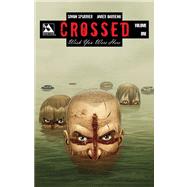 Crossed: Wish You Were Here Volume 1 Hardcover