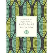 The Essential Grimm's Fairy Tales